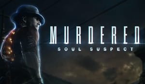Review: Murdered: Soul Suspect Is A Lot of Soul In A Weird Vessel