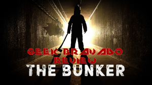 Review: The Bunker (Spoiler Free)